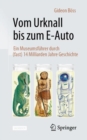 Image for Vom Urknall bis zum E-Auto : Ein Museumsfuhrer durch (fast) 14 Milliarden Jahre Geschichte