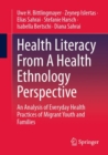 Image for Health literacy from a health ethnology perspective  : an analysis of everyday health practices of migrant youth and families