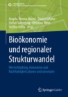 Image for Biookonomie und regionaler Strukturwandel : Wertschopfung, Innovation und Nachhaltigkeit planen und umsetzen