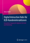 Image for Digital Interaction Hubs Fur B2B-Kundeninteraktionen: Innovativer Zugang Fur Digitalen Vertrieb Und Marketing