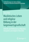 Image for Muslimisches Leben und religiose Bildung in der Gegenwartsgesellschaft