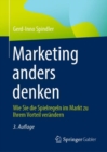 Image for Marketing Anders Denken: Wie Sie Die Spielregeln Im Markt Zu Ihrem Vorteil Verandern