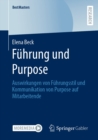 Image for Fuhrung Und Purpose: Auswirkungen Von Fuhrungsstil Und Kommunikation Von Purpose Auf Mitarbeitende