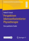 Image for Perspektiven Lebensweltorientierter Physiotherapie: Eine Qualitative Studie