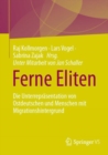 Image for Ferne Eliten : Die Unterreprasentation von Ostdeutschen und Menschen mit Migrationshintergrund