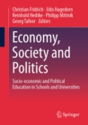 Image for Economy, Society and Politics: Socio-Economic and Political Education in Schools and Universities