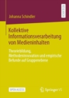 Image for Kollektive Informationsverarbeitung von Medieninhalten : Theoriebildung, Methodeninnovation und empirische Befunde auf Gruppenebene