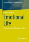 Image for Emotional life  : phenomenology, education and care