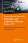 Image for Experten-Forum Powertrain: Komponenten und Kompetenzen zukunftiger Antriebe 2022 : Band 1: Elektrische Systemkomponenten und Speichertechnik