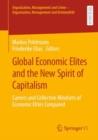 Image for Global economic elites and the new spirit of capitalism  : careers and collective mindsets of economic elites compared