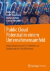 Image for Public Cloud Potenzial in einem Unternehmensumfeld : Public Cloud als neue IT-Plattform zur Steigerung des Geschaftswerts