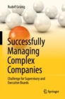 Image for Successfully Managing Complex Companies: Challenge for Supervisory and Executive Boards