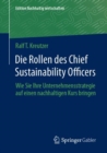 Image for Die Rollen des Chief Sustainability Officers : Wie Sie Ihre Unternehmensstrategie auf einen nachhaltigen Kurs bringen
