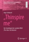 Image for &quot;Thinspire me&quot; : Zur Soziologie der sozialen Welt &#39;Pro-Ana&#39; im Internet