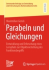 Image for Parabeln Und Gleichungen: Entwicklung Und Erforschung Eines Lernpfads Zur Objektvorstellung Des Funktionsbegriffs