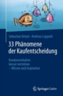 Image for 33 Phanomene Der Kaufentscheidung: Kundenverhalten Besser Verstehen - Wissen Und Inspiration