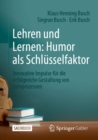 Image for Lehren Und Lernen: Humor Als Schlusselfaktor: Innovative Impulse Fur Die Erfolgreiche Gestaltung Von Lernprozessen