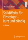 Image for SolidWorks Fur Einsteiger - Kurz Und Bundig
