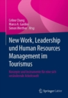Image for New Work, Leadership und Human Resources Management im Tourismus : Konzepte und Instrumente fur eine sich verandernde Arbeitswelt