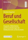 Image for Beruf und Gesellschaft : Anspruche, Wirklichkeiten und Herausforderungen des Politikunterrichts an Berufsschulen