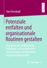 Image for Potenziale Entfalten Und Organisationale Routinen Gestalten: Migranten Als Multikulturelle Individuen Und Interkulturelle Aushandlung in Verschiedenen Organisationskontexten