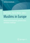 Image for Muslims in Europe  : historical developments, present issues, and future challenges