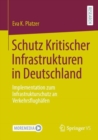 Image for Schutz Kritischer Infrastrukturen in Deutschland : Implementation zum Infrastrukturschutz an Verkehrsflughafen