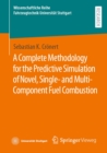 Image for Complete Methodology for the Predictive Simulation of Novel, Single- And Multi-Component Fuel Combustion