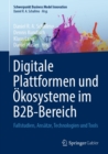 Image for Digitale Plattformen Und Ökosysteme Im B2B-Bereich: Fallstudien, Ansätze, Technologien Und Tools