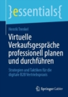 Image for Virtuelle Verkaufsgesprache Professionell Planen Und Durchfuhren: Strategien Und Taktiken Fur Die Digitale B2B Vertriebspraxis