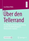 Image for Uber den Tellerrand : Die alltagliche Mahlzeitengestaltung und ihre Konflikthaftigkeit in Mittelschicht-Familien