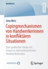 Image for Copingmechanismen Von Handwerkerinnen in Konfliktaren Situationen: Eine Qualitative Studie Mit Frauen in Mannerdominierten Handwerksberufen