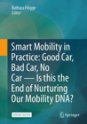 Image for Smart Mobility in practice: Good car, bad car, no car – is this the end of nurturing our mobility DNA?