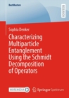 Image for Characterizing Multiparticle Entanglement Using the Schmidt Decomposition of Operators
