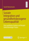Image for Soziale Integration Und Gesundheitsbezogene Lebensqualitat: Eine Qualitative Analyse Am Beispiel Turkeistammiger Frauen