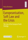 Image for Europeanisation, soft law and the crisis  : the case of the European Youth Strategy