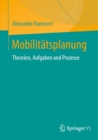 Image for Mobilitatsplanung: Theorien, Aufgaben Und Prozesse