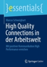 Image for High Quality Connections in der Arbeitswelt : Mit positiver Kommunikation High Performance erreichen