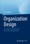 Image for Organization Design: Systematische Gestaltung Der Unternehmensorganisation