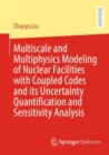 Image for Multiscale and multiphysics modeling of nuclear facilities with coupled codes and its uncertainty quantification and sensitivity analysis