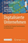 Image for Digitalisierte Unternehmen : So gelingt die Digitale Transformation im Unternehmen