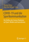 Image for COVID-19 und die Sportkommunikation : Der Einfluss der Corona-Pandemie auf Sport, Medien und Journalismus