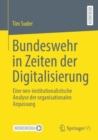 Image for Bundeswehr in Zeiten Der Digitalisierung: Eine Neo-Institutionalistische Analyse Der Organisationalen Anpassung