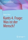 Image for Kants 4. Frage: Was ist der Mensch?