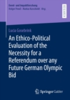 Image for Ethico-Political Evaluation of the Necessity for a Referendum Over Any Future German Olympic Bid