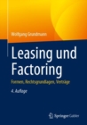 Image for Leasing und Factoring : Formen, Rechtsgrundlagen, Vertrage