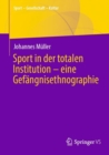 Image for Sport in der totalen Institution – eine Gefangnisethnographie