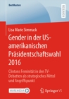 Image for Gender in der US-amerikanischen Prasidentschaftswahl 2016: Clintons Feminitat in den TV-Debatten als strategisches Mittel und Angriffspunkt