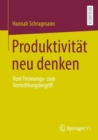Image for Produktivität Neu Denken: Vom Trennungs- Zum Vermittlungsbegriff