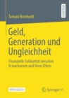 Image for Geld, Generation und Ungleichheit : Finanzielle Solidaritat zwischen Erwachsenen und ihren Eltern